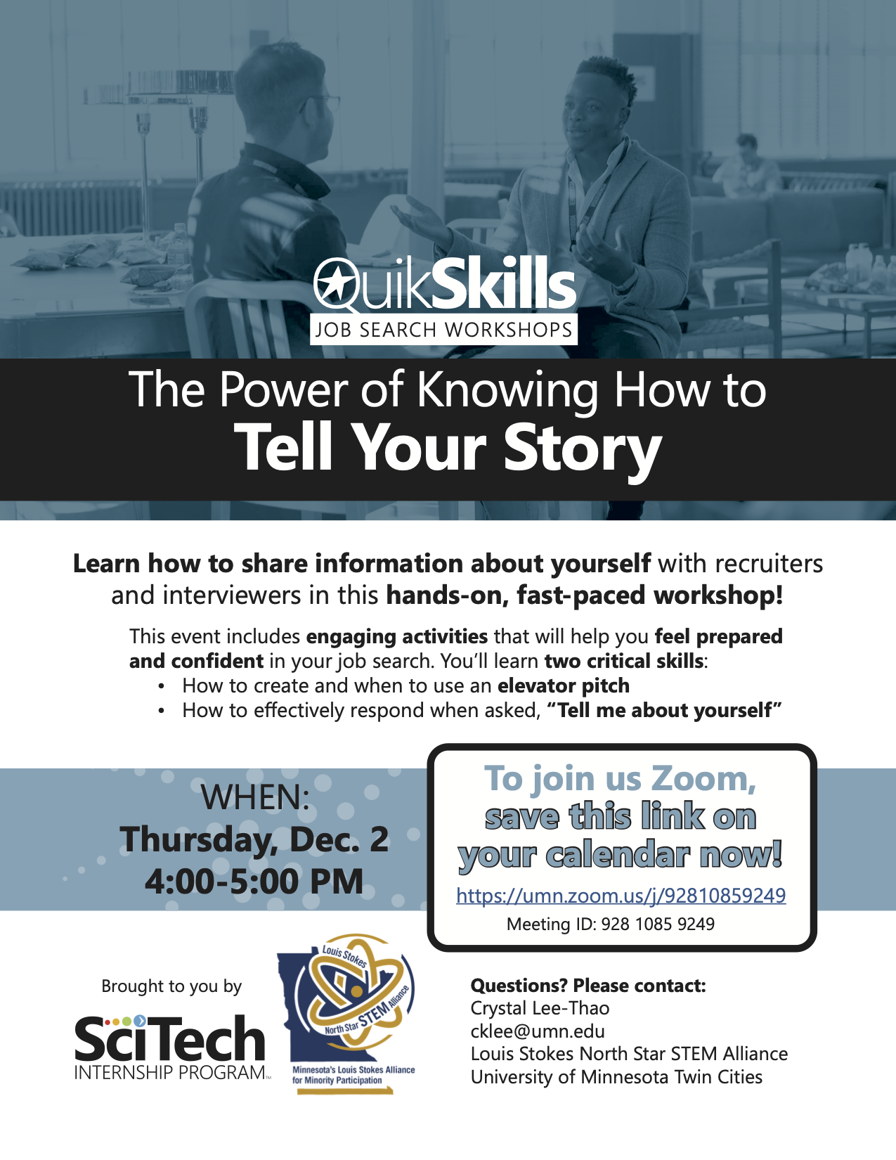 This event includes engaging activities that will help you feel prepared and confident in your job search. You'll learn two skills: (1) How to create and when to use an elevator pitch and (2) How to effectively respond when asked, "Tell me about yourself."
